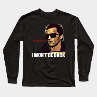 I Won't Be Back - Terminator Long Sleeve T-Shirt